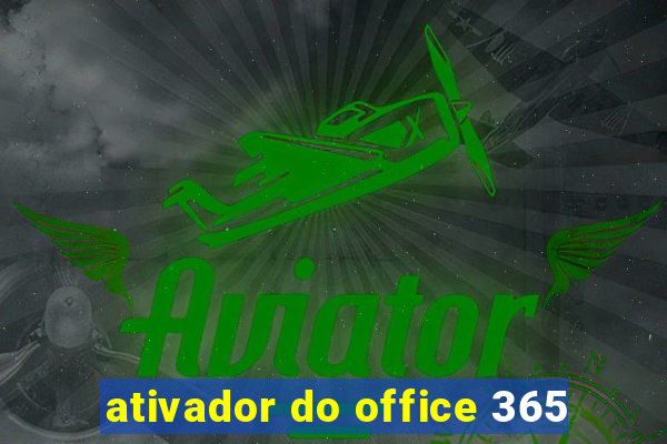 ativador do office 365